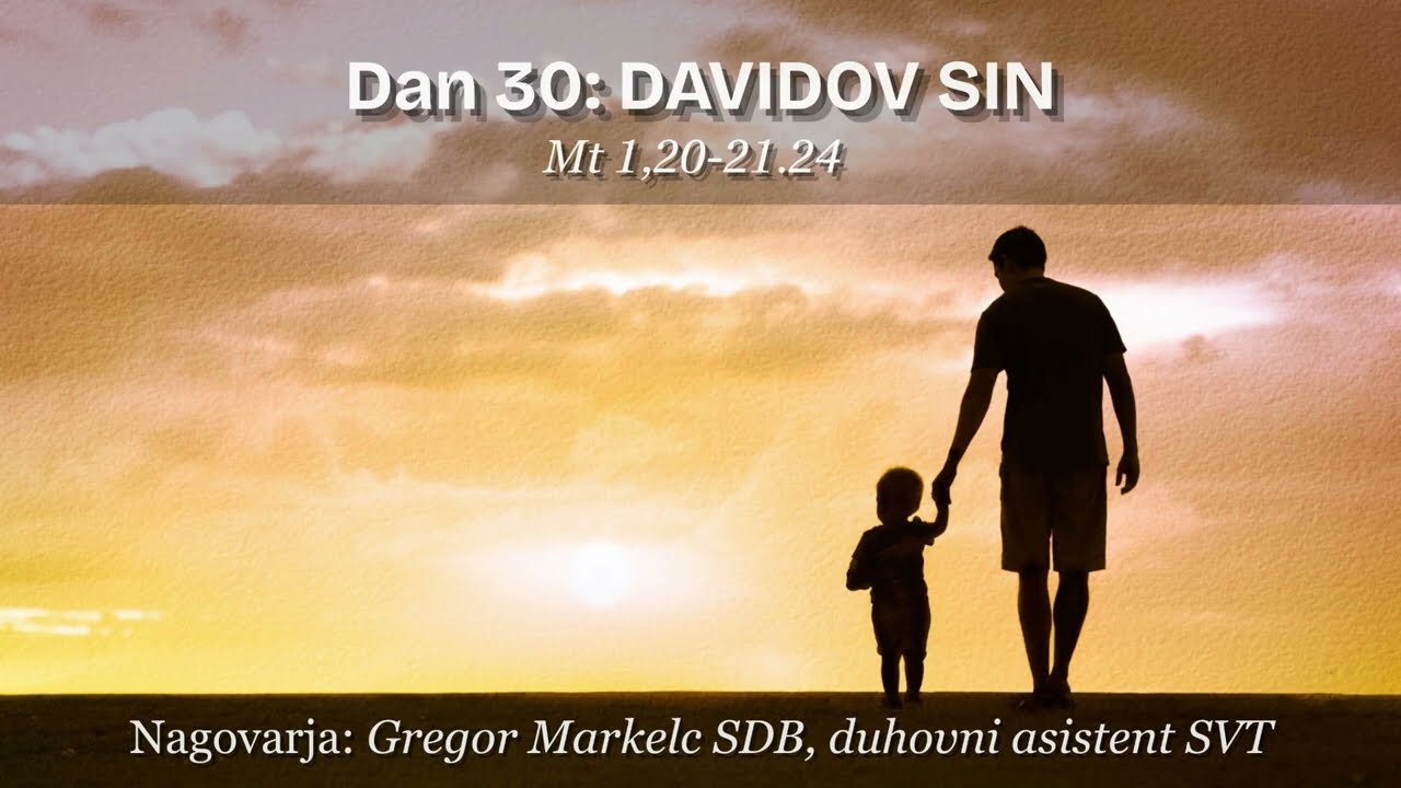 Dan 30: DAVIDOV SIN 💐 Mt 1,20-21.24 // ČUDOVITA SO TVOJA DELA