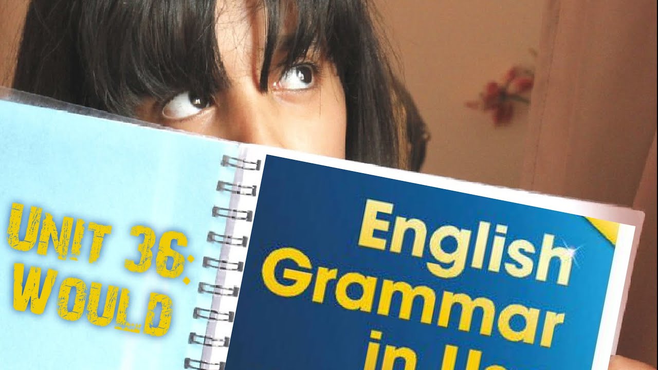 شرح و حل تمارين يونت 36 من كتاب English grammar in use