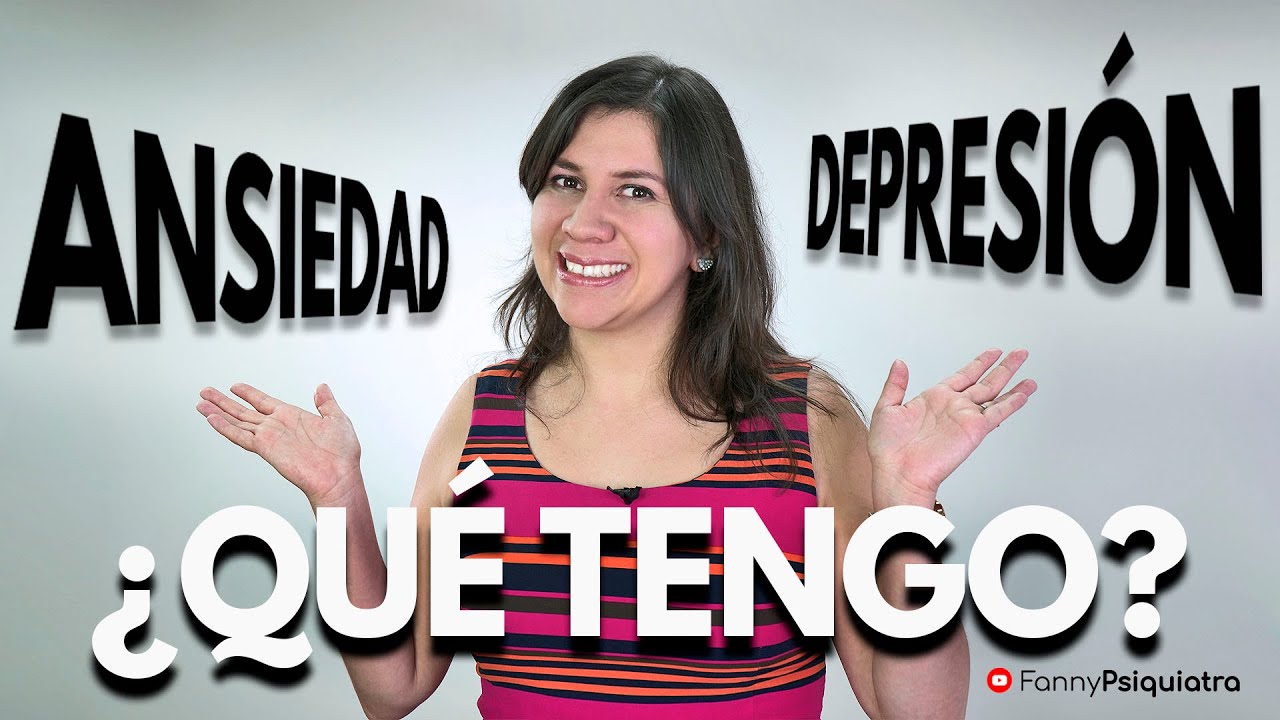 Ansiedad y depresión ¿qué tengo? II Fannypsiquiatra