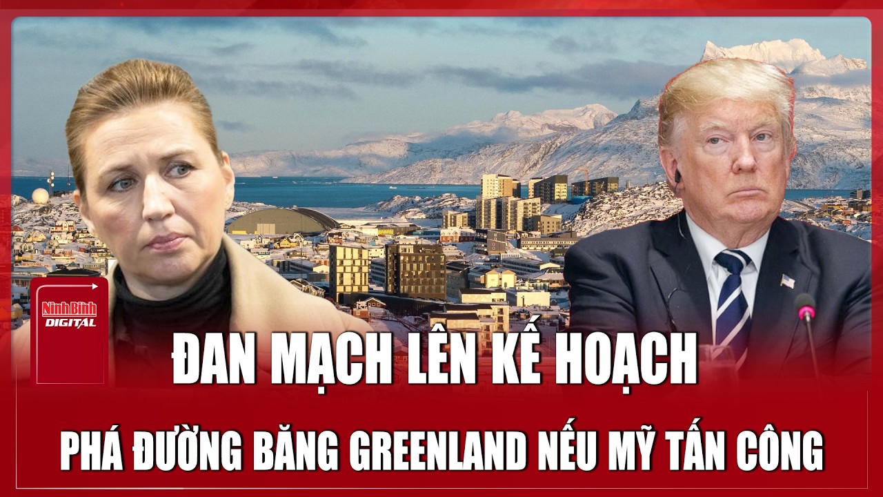Đối phó kịch bản Mỹ động binh, Đan Mạch lên kế hoạch phá hủy các đường băng sân bay ở Greenland