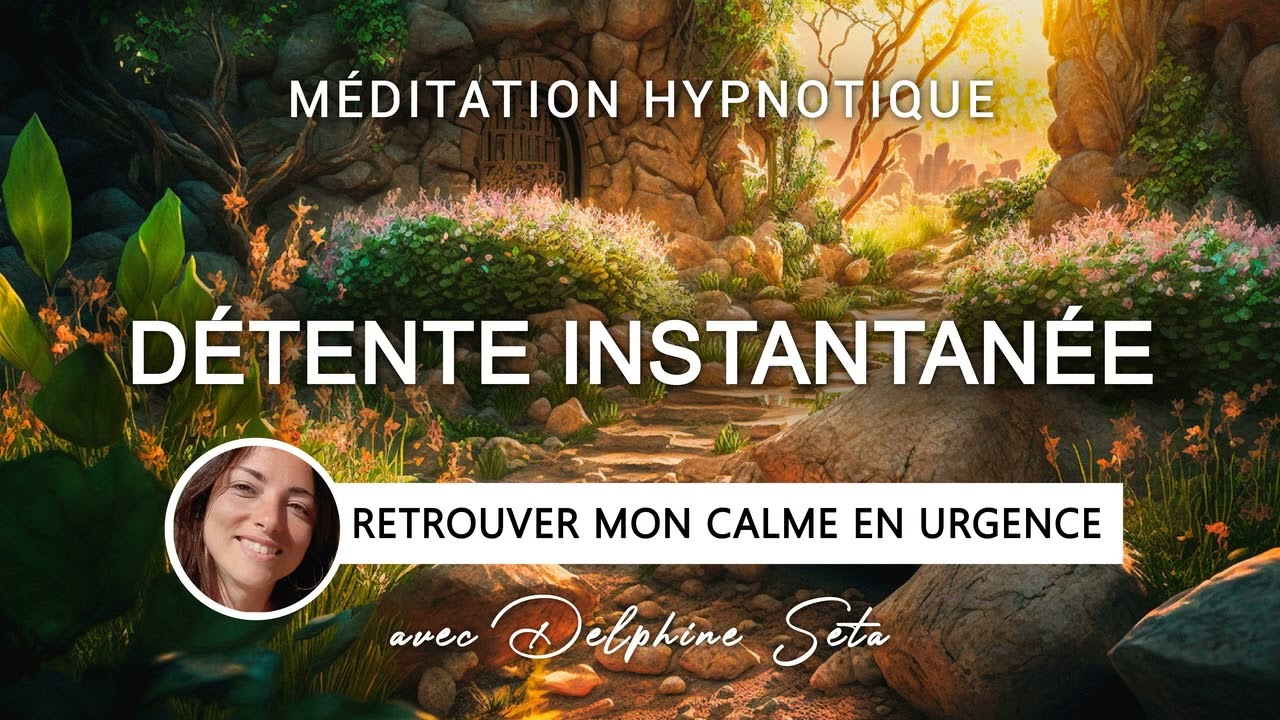 Détente instantanée | Méditation hypnotique pour retrouver son calme en urgence
