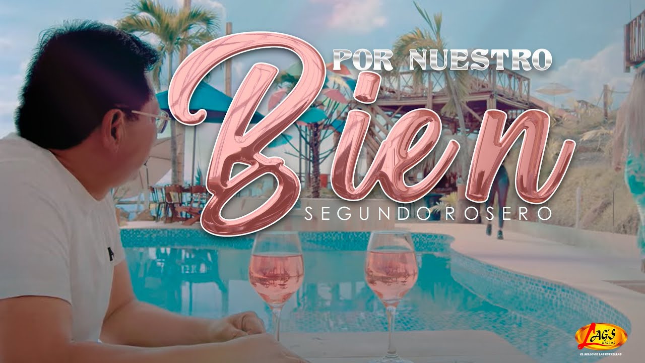 Segundo Rosero - Por Nuestro Bien (V&iacute;deo Oficial)