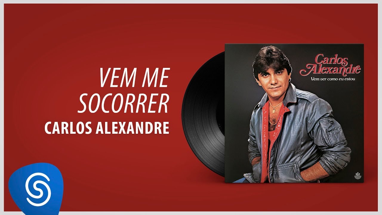 Carlos Alexandre - Vem Me Socorrer  (&Aacute;lbum Completo: Vem Ver Como Eu Estou)