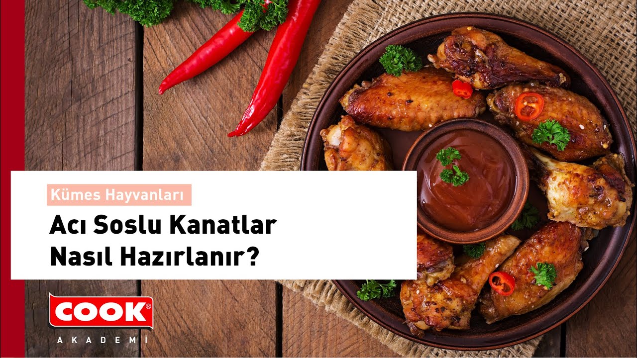 Acı Soslu Tavuk Kanat Nasıl Hazırlanır? | COOK Akademi | Kümes Hayvanları Bölüm 4