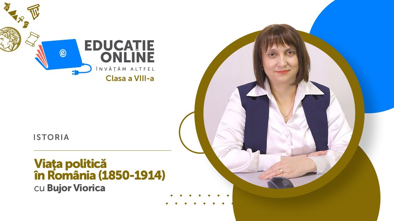 Istoria, Clasa a VIII-a, Viaţa politică în România (1850-1914)