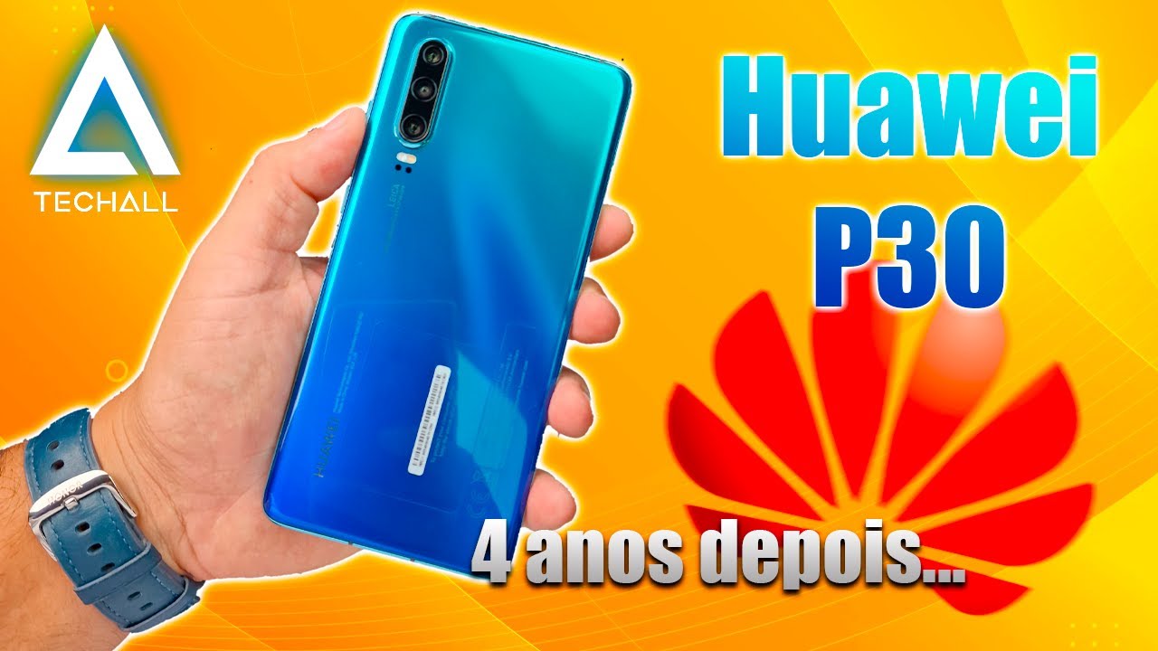 Huawei P30 depois de 4 anos, ainda aguentando tranco?