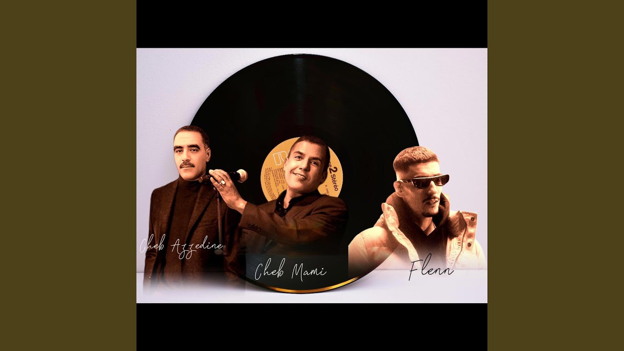 khalwi خلوي (feat. Cheb mami, Flenn & Cheb Azzedine)