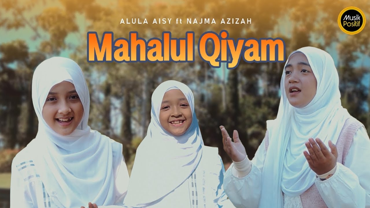 Alula Aisy ft. Najma Azizah - Mahalul Qiyam (Music Video)