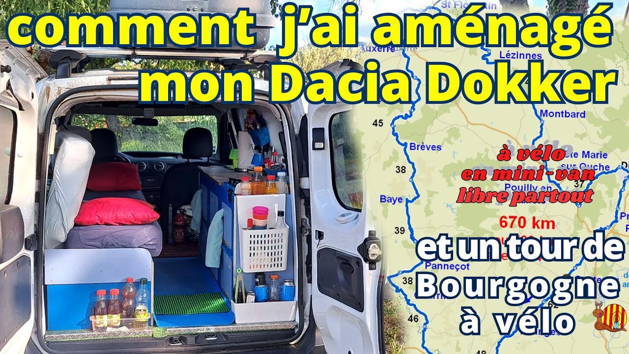Van life :  Comment aménager un  Dacia Dokker et la préparation du tour de Bourgogne à vélo .