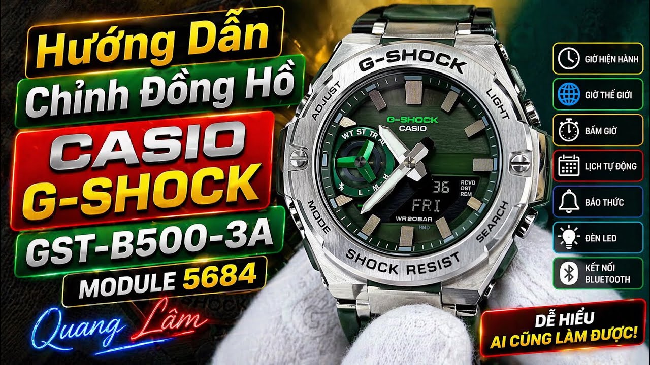 Hướng dẫn chỉnh đồng hồ Casio G-Shock GST-B500-3A ( Module 5684 ) full chức năng đầy đủ nhất.