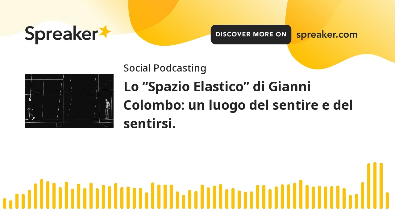Lo “Spazio Elastico” di Gianni Colombo: un luogo del sentire e del sentirsi.