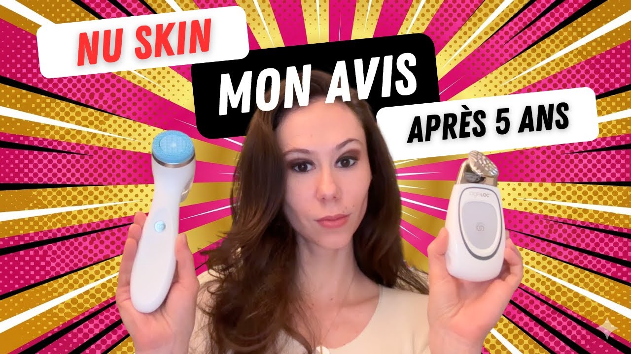 Nu Skin : mon avis après 5 ans d’utilisation