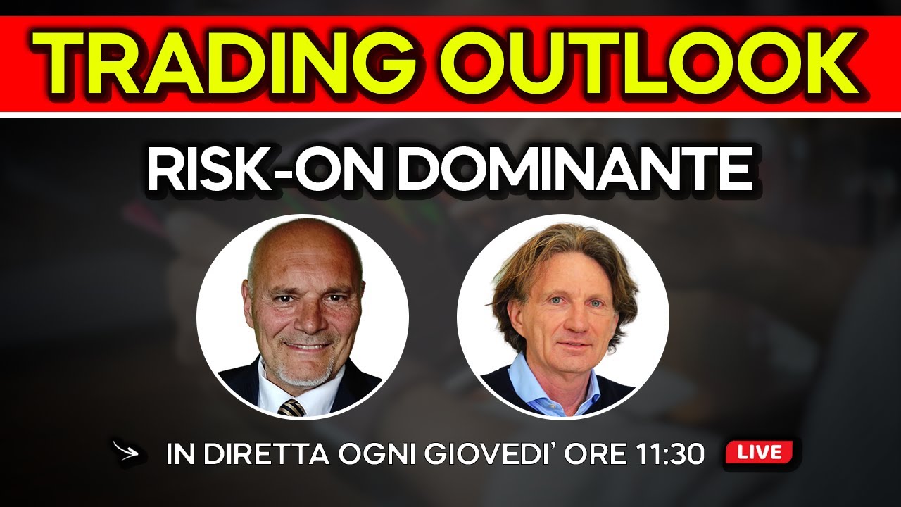 RISK-ON DOMINANTE - Trading Outlook 24 Ottobre 2024