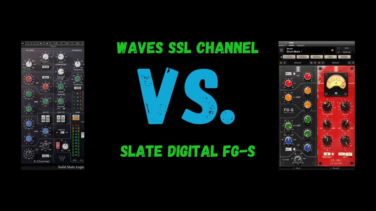 Waves SSL Channel VS. Slate Digital FG-S