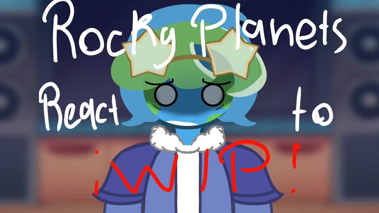 💫ROCKY PLANETS REACT TO.. | WIP | PART 1 | ENG/ESP 💫