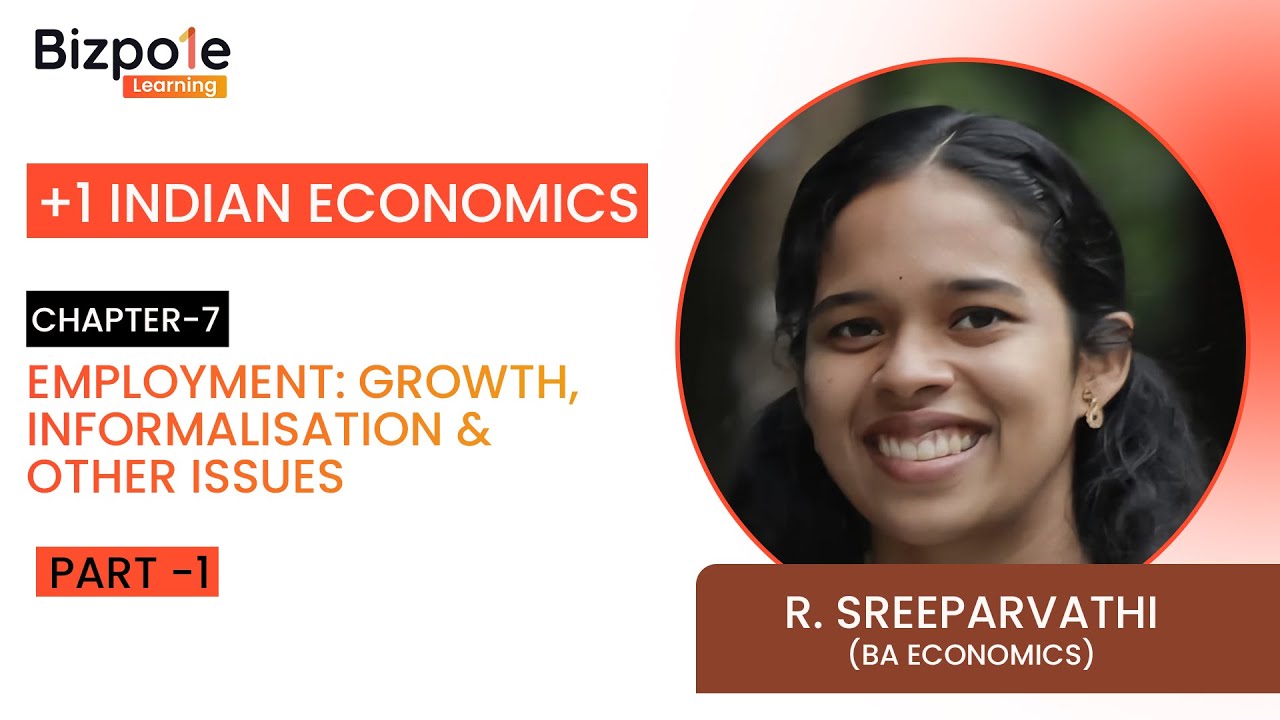 +1 Indian Eco Chapter 7 | Employment: Growth, Informalisation & Other issues (Part 1)