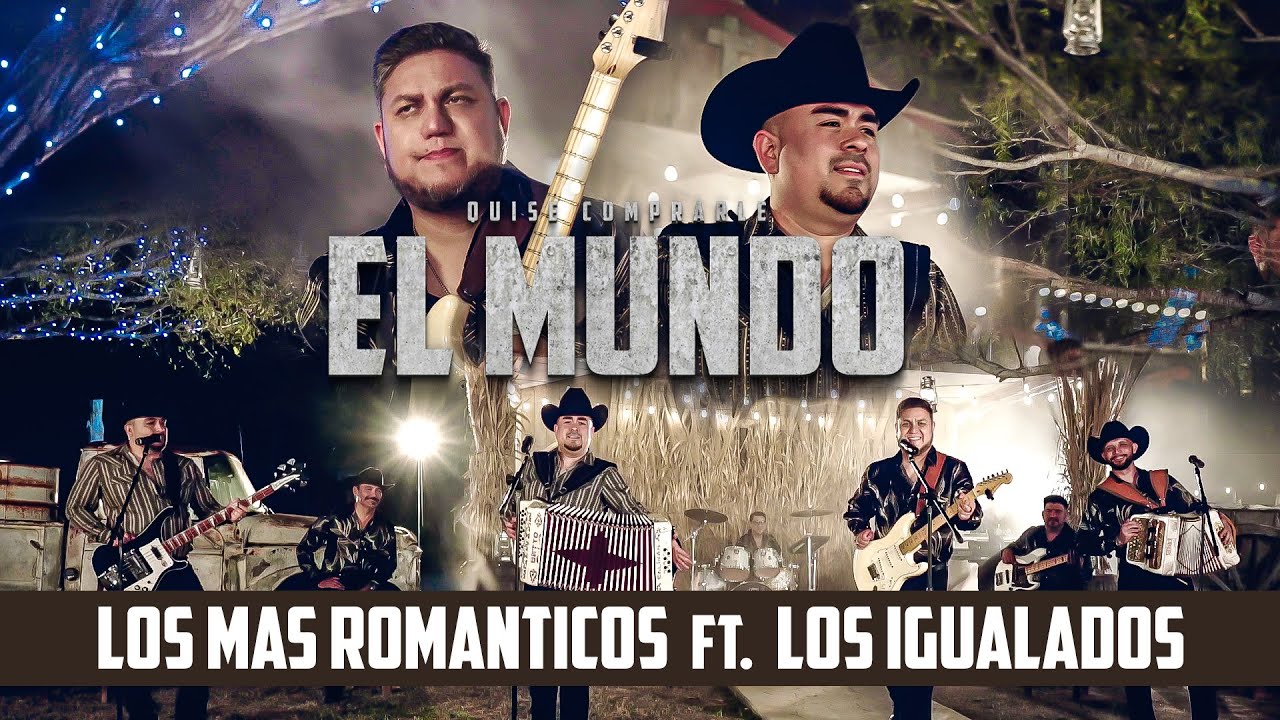 LOS MAS ROMANTICOS  FT  LOS IGUALADOS / QUISE COMPRARLE EL MUNDO