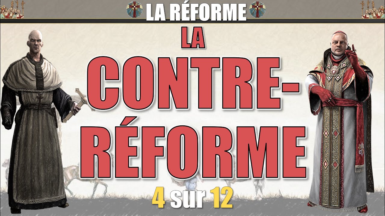 La Réforme - 04 La Contre-Réforme