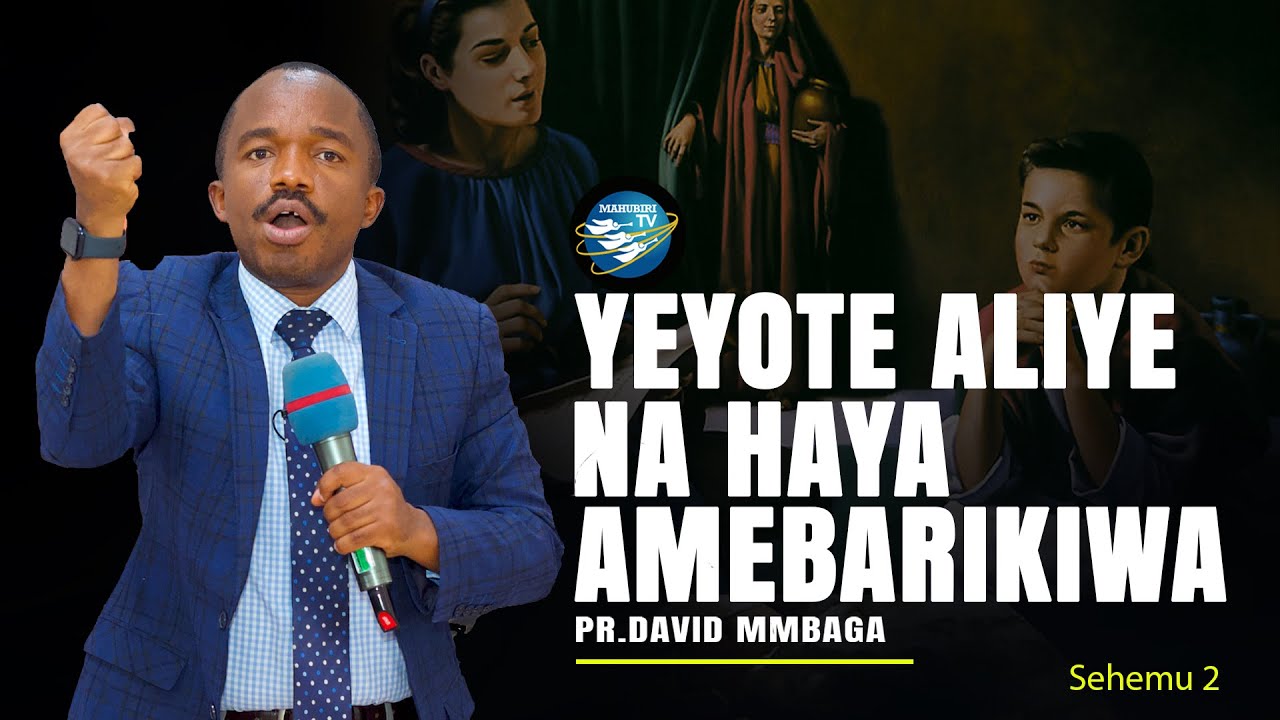 🔴 #LIVE: YEYOTE ALIYE NA HAYA AMEBARIKIWA - SEHEMU YA 2 - PR. DAVID MMBAGA- 23/3/2025