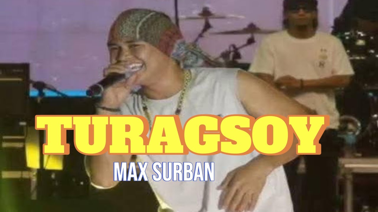 Click Download to save TURAGSOY - Max Surban ❤ mp3 youtube com