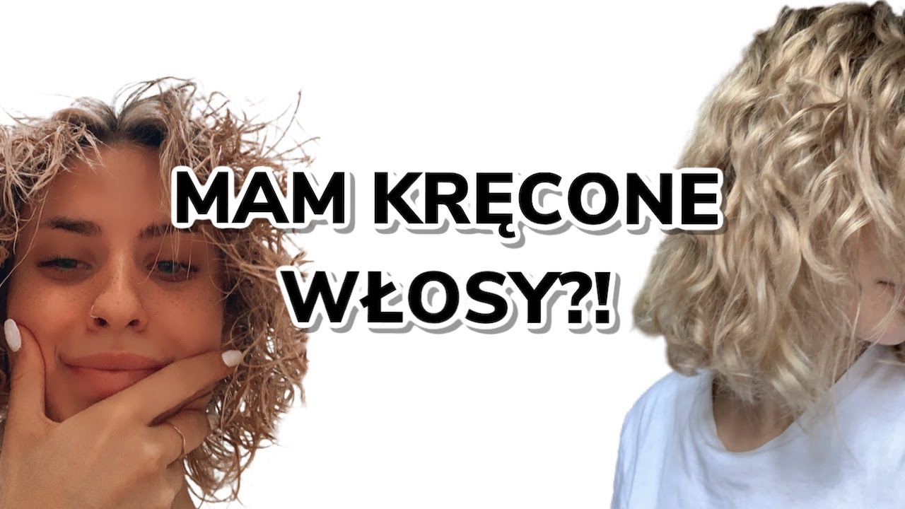 mam kręcone włosy?! jak wydobywam skręt