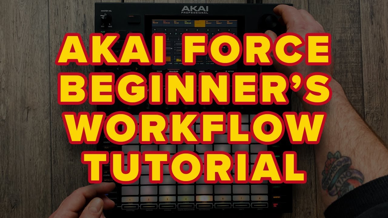 Akai Force: Beginner's Workflow Tutorial Walkthrough