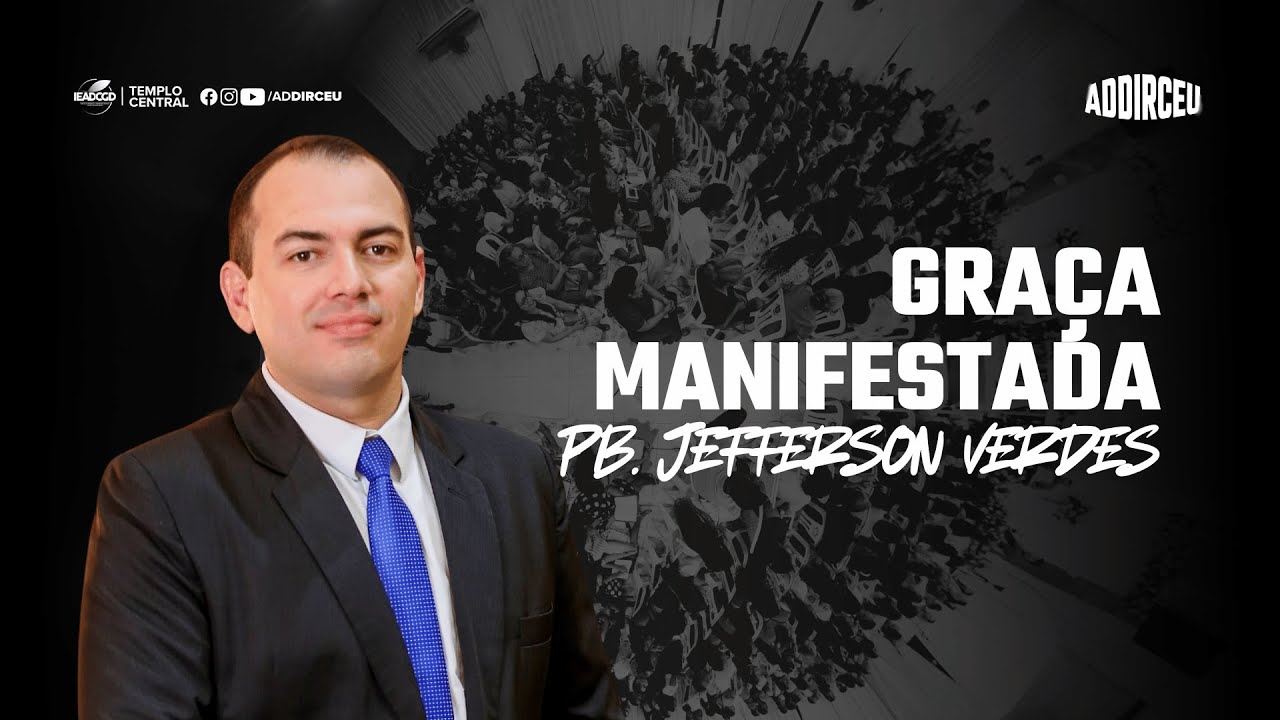 GRAÇA MANIFESTADA  - Tito 2:11-14| Pb. Jeffeson Verdes