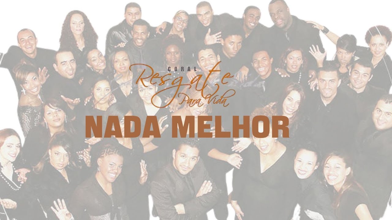 Coral Resgate – Nada Melhor (Áudio Oficial - 2007)