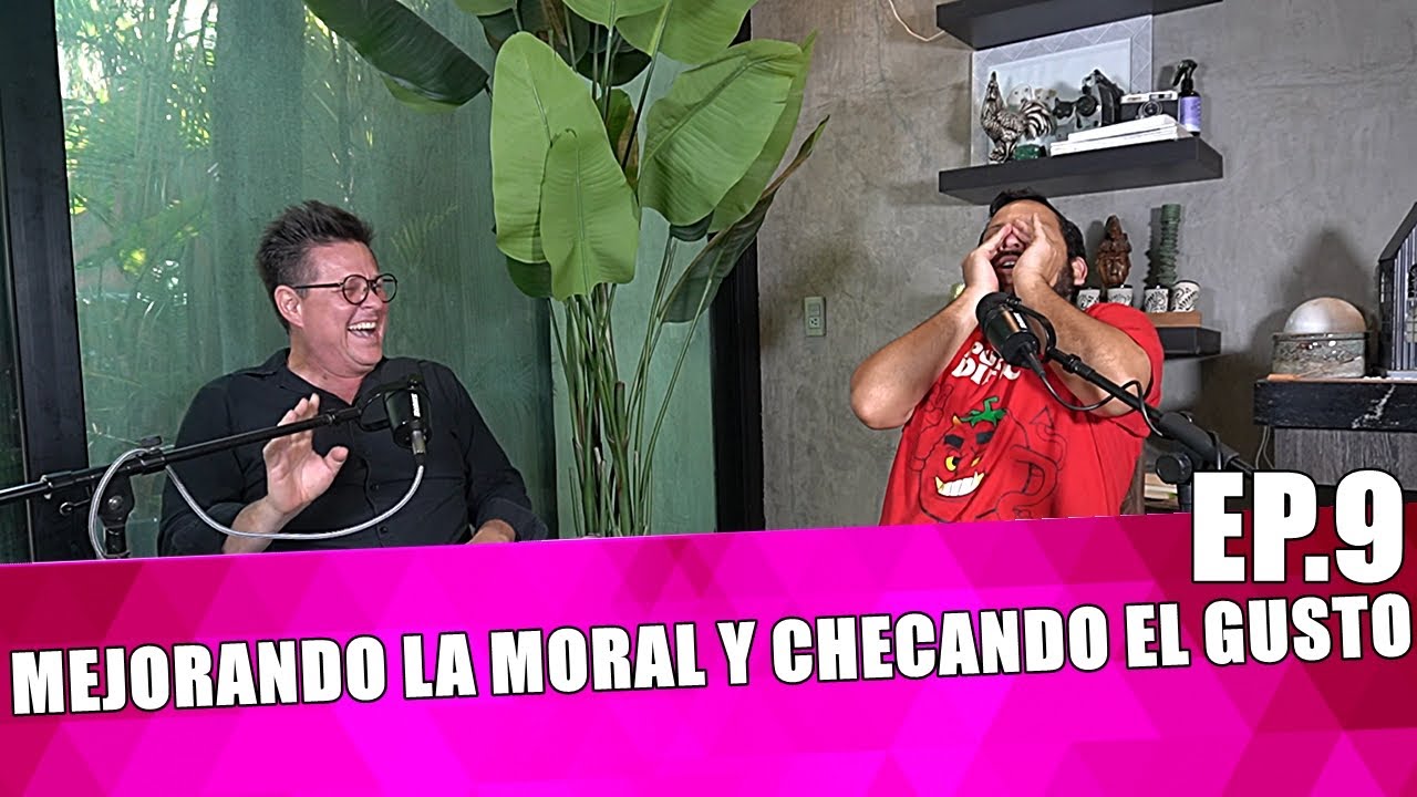 Mejorando La Moral & Checando El Gusto Ep.9 - Tavo Morales & Sergio Mejorado