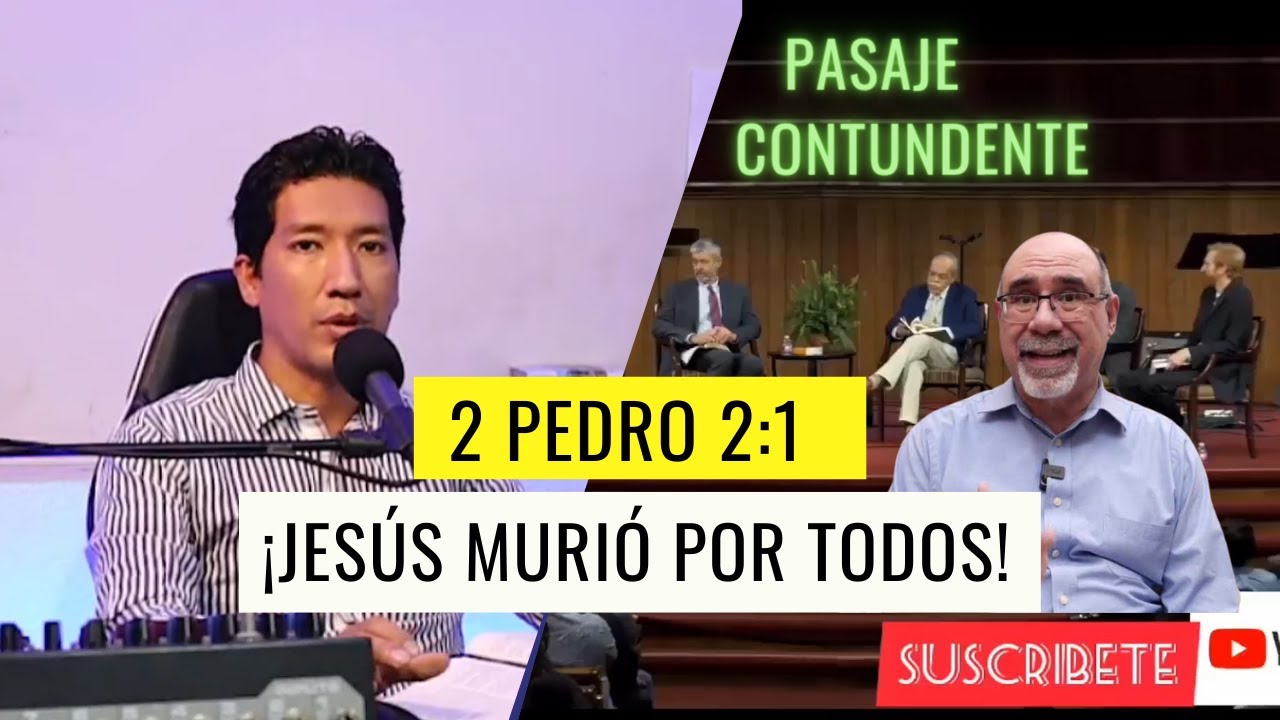 REDENCIÓN ILIMITADA: Un pasaje contundente | Jesús murió por todos | 2 Pedro 2:1