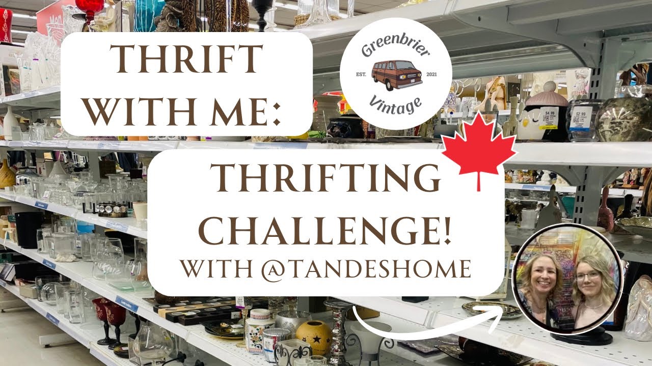 Thrift with Me | Thrifting Challenge with @TandEsHome | Vintage Home Decor | Thrift Haul | Canada