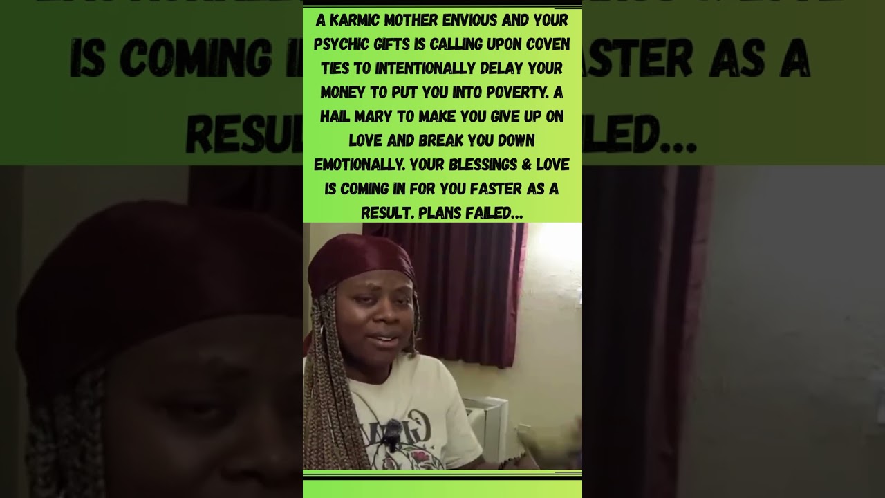 An envious karmic mother is calling on favors to put you into poverty.