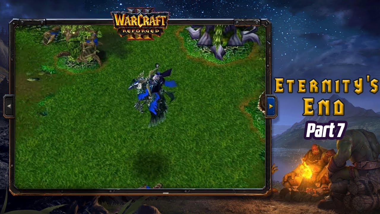 WarCraft 3 Night Elf Campaign: Eternity's End | Part 7
