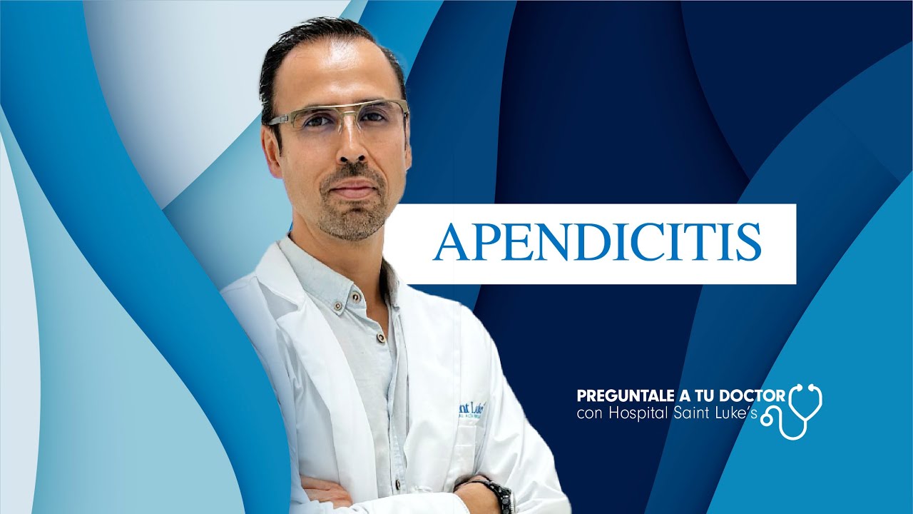 PREGUNTALE A TU DOCTOR - Dr. Edgar Gonzalez - Tema: Apendicitis