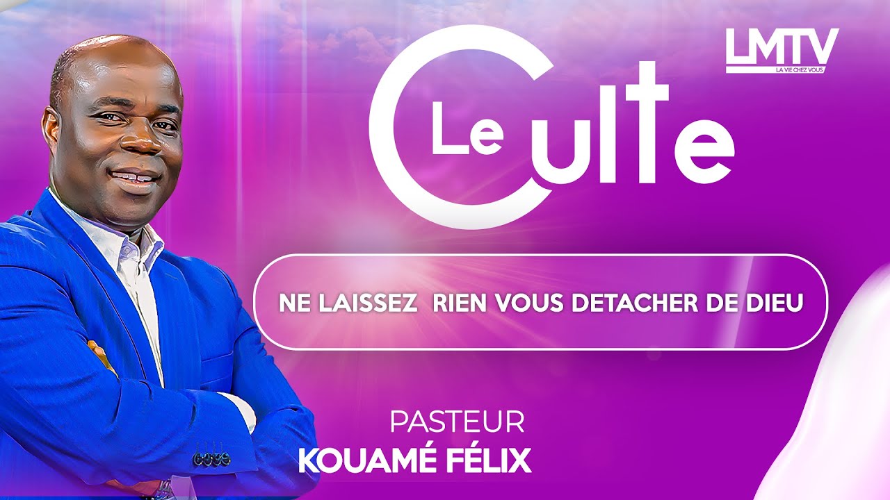 LE CULTE EN DIRECT AVEC LE PASTEUR FELIX KOUAME.