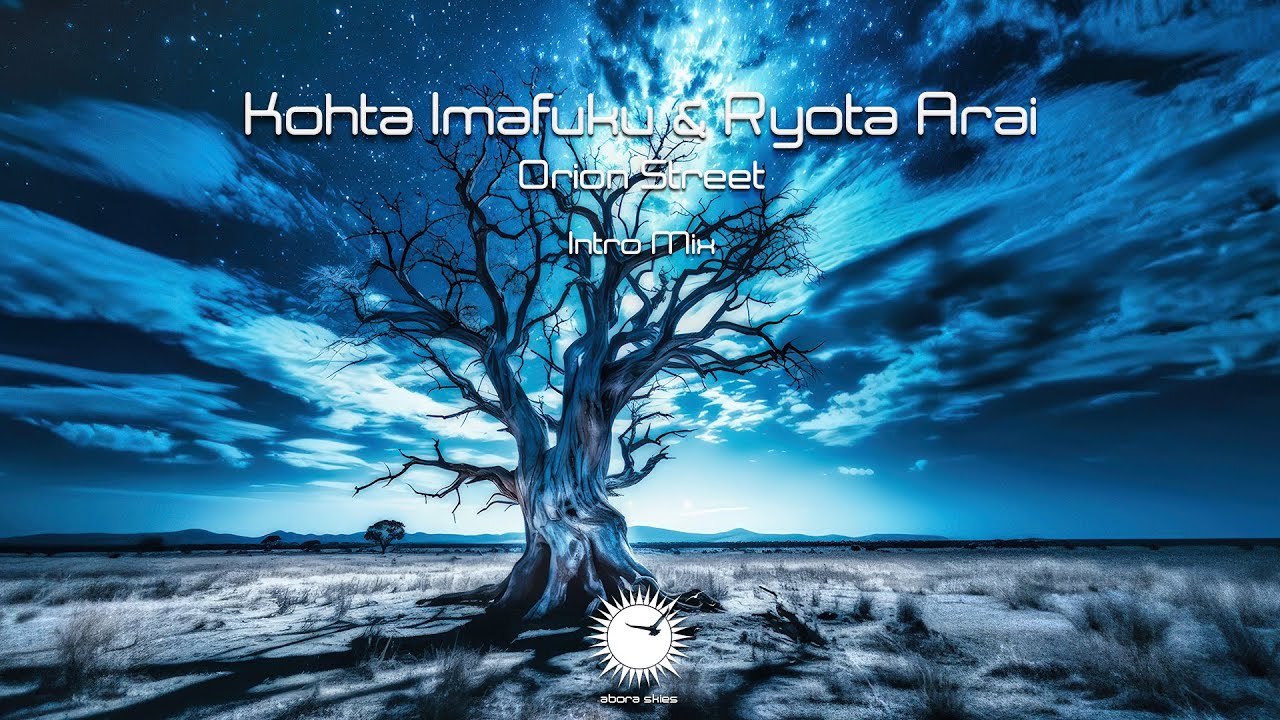 Kohta Imafuku & Ryota Arai - Orion Street (Intro Mix)