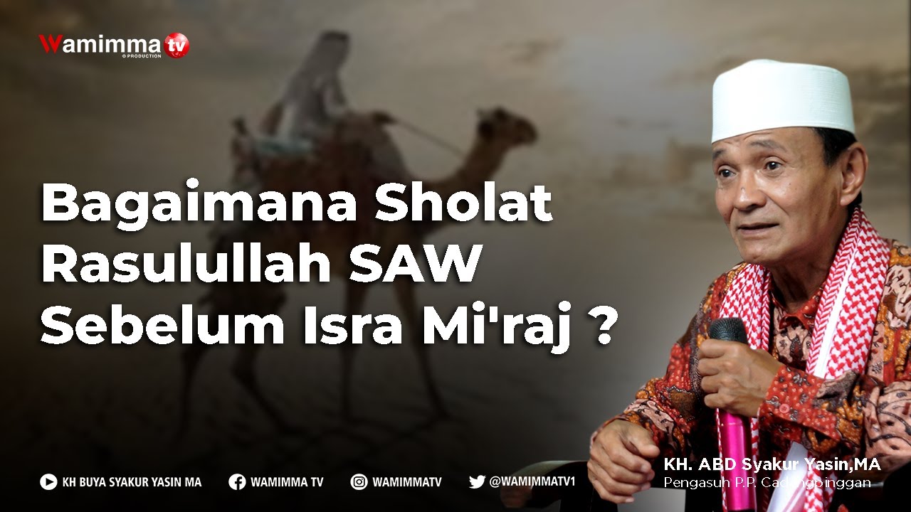 Bagaimana Sholat Rasulullah SAW Sebelum Isra Mi'raj ? - Buya Syakur