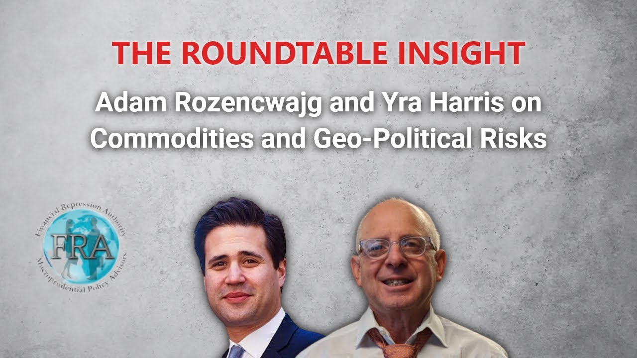 Adam Rozencwajg and Yra Harris on Commodities and Geo-Political Risks