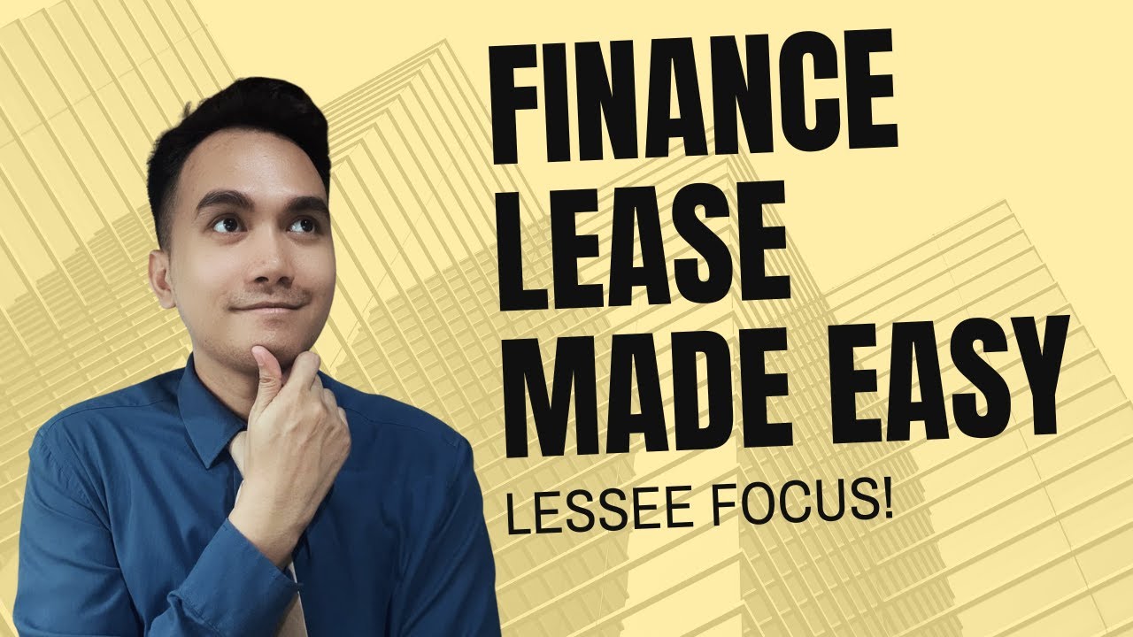 Finance Lease MADE EASY: Lessee Focus for Accountancy Students