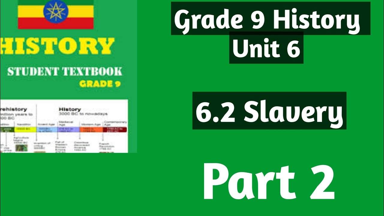 Grade 9 History Unit 6: 6.2 Slavery |በቀላሉ እና ግልፅ በሆነ መንገድ የተዘጋጀ| #Hrade9 #History#unit6