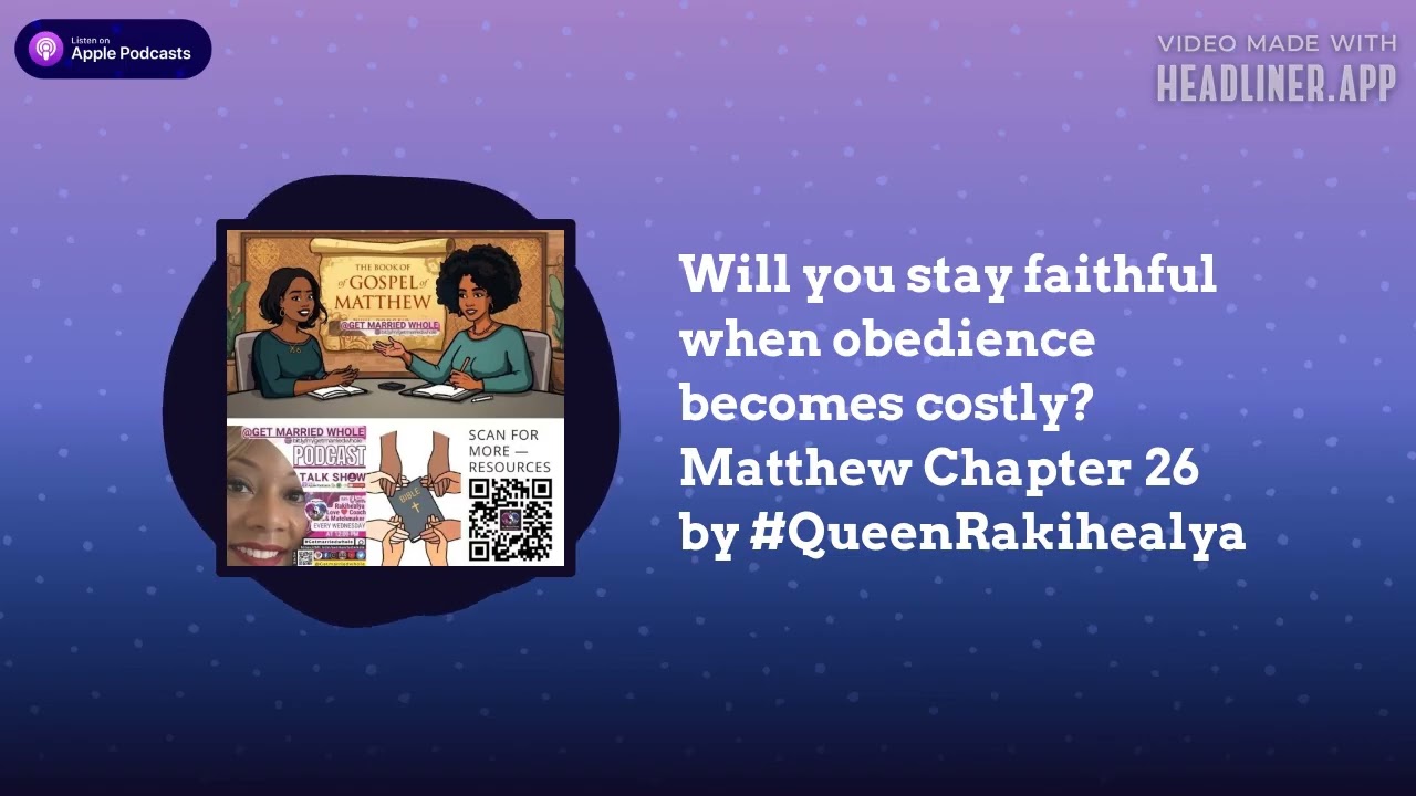 Get Married Whole - Will you stay faithful when obedience becomes costly? Matthew Chapter 26 by...