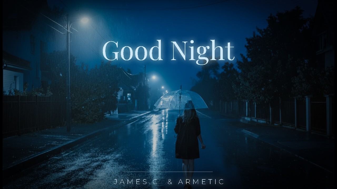 JAMES.C & ARMETIC – Goodnight ( Lyrics ) ft. glasscat