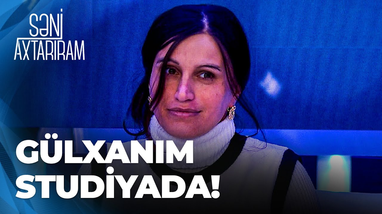 Səni Axtarıram - Gülxanımı studiyaya yenidən gətirən səbəb nədir? - Etiraf etmək istəyirəm