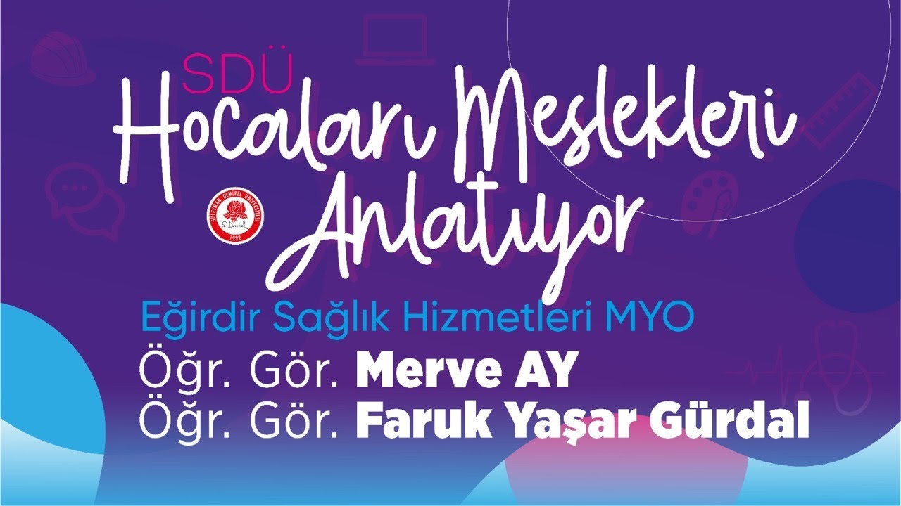 SDÜ Hocaları Mesleklerini Anlatıyor - Eğirdir Myo Öğr. Gör. Merve Ay - Öğr. Gör. Faruk Gürdal-Blm-1