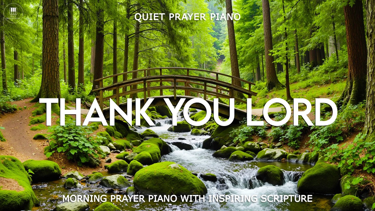 THANK YOU LORD | Morning Prayer Music with Inspiring Scriptures & Soothing Nature Views