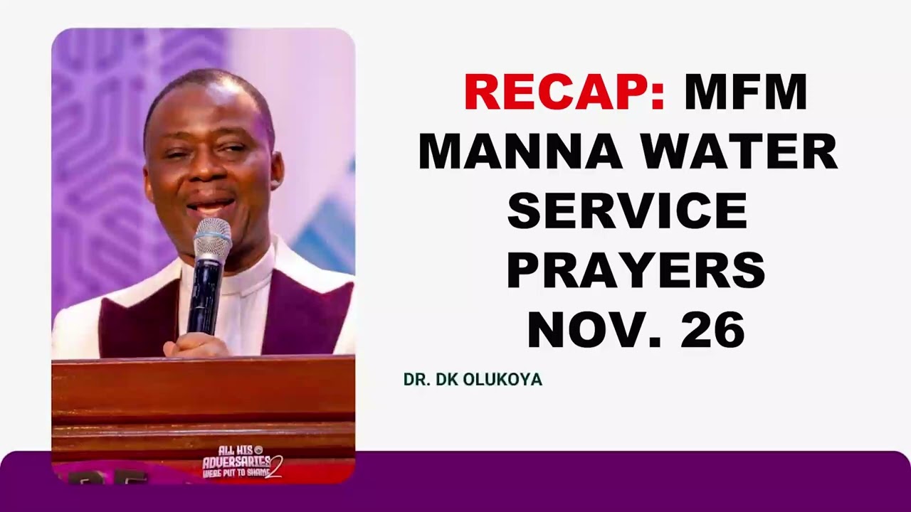 RECAP: MFM MANNA WATER PRAYERS NOV  26 WITH DR. DK OLUKOYA 