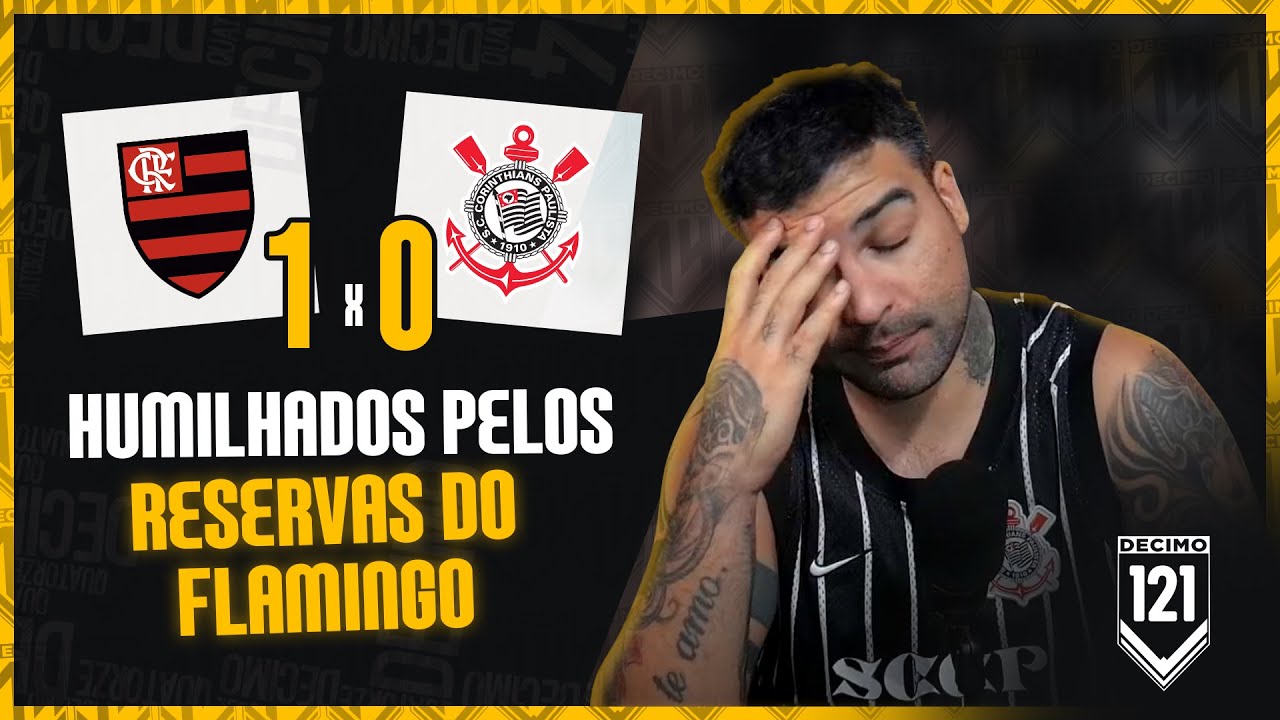 FLAMENGO 1X0 CORINTHIANS - HUMILHADOS MAIS UMA VEZ PELO TIME RESERVA DO FLAMENGO, ACEITE NÃO RECLAME