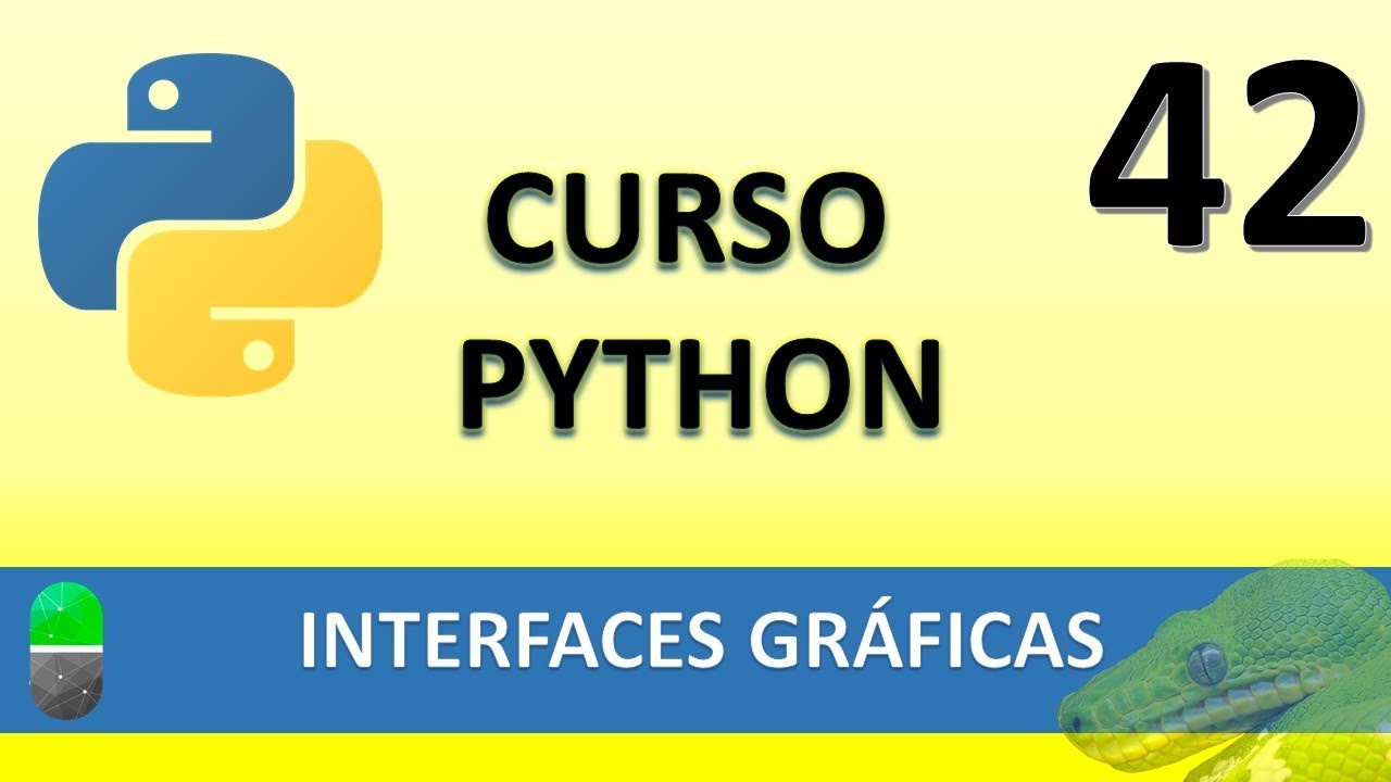 Curso Python. Interfaces gráficas I. Vídeo 42