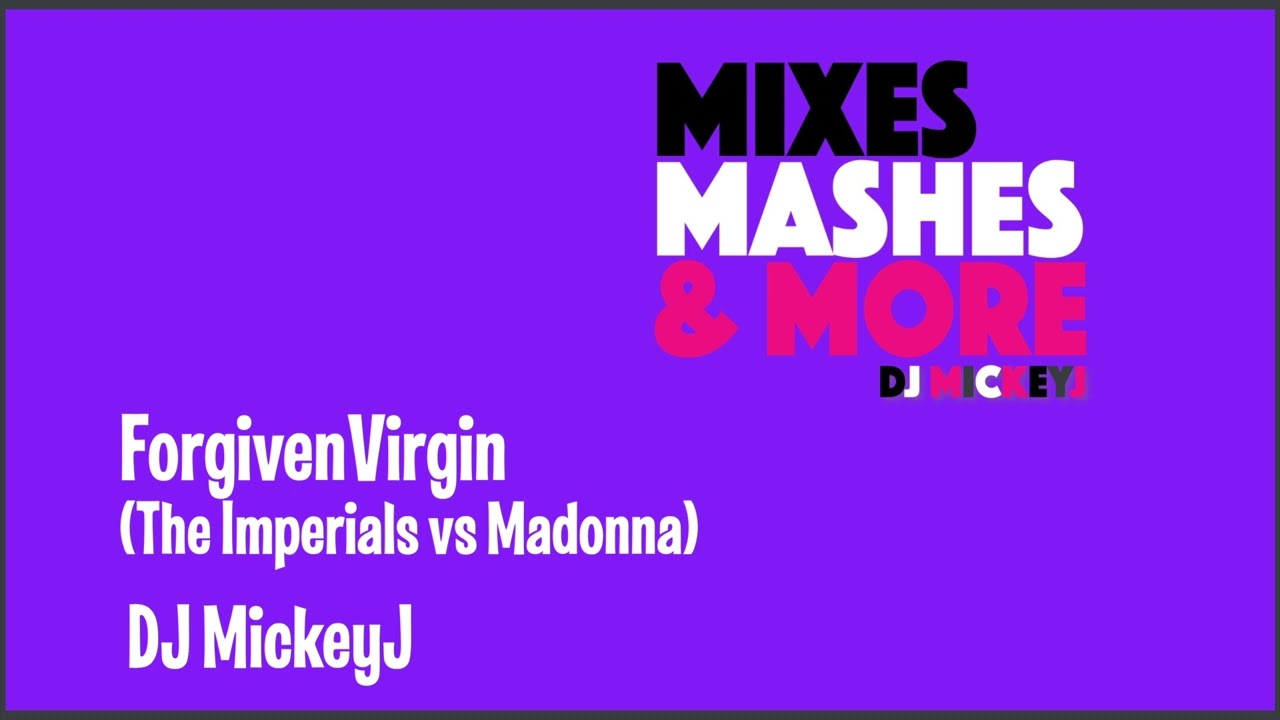 ForgivenVirgin (The Imperials vs Madonna)