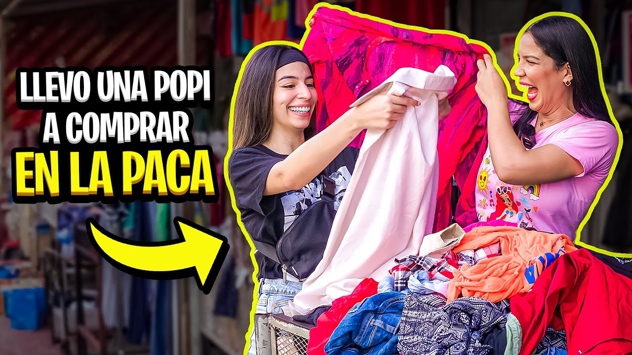 LLEVO A UNA POPI A COMPRAR EN LA PACA ¡NO PODRAN CREER TODO LO QUE COMPRÓ!😨😱😍